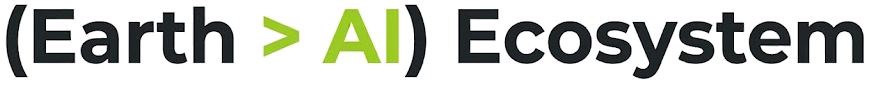 (Earth > AI) Ecosystem